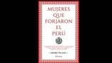 Libro ‘Mujeres que forjaron el Perú’ se presenta esta semana